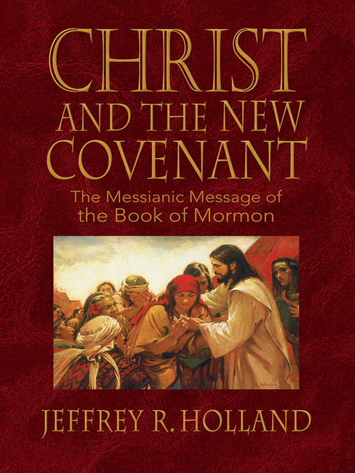Title details for Christ and the New Covenant by Jeffrey R. Holland - Wait list